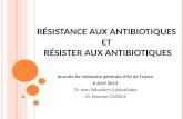 Résistance aux antibiotiques  et  Résister aux antibiotiques