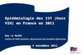 Epidémiologie des IST (hors VIH) en France en 2011 Guy La Ruche