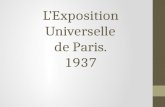 L’Exposition Universelle de Paris. 1937