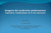 Imagerie des syndromes parkinsoniens Exploration  scintigraphique  de la voie  nigrostriée