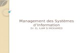 Management des Systèmes d’Information Dr: EL ILAM SI MOHAMED