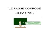LE PASSÉ COMPOSÉ - RÉVISION -