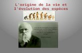 L’origine de la vie et l’évolution  des espèces