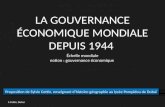 LA  GOUVERNANCE ÉCONOMIQUE MONDIALE DEPUIS 1944