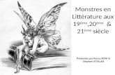 Monstres en Littérature aux 19 ème ,20 ème   &  21 ème  siècle