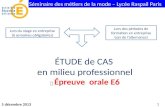 ÉTUDE de CAS  en milieu professionnel   Épreuve   orale E6