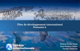 Plan de développement international Présenté à