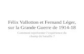 Félix Vallotton et Fernand Léger, sur la Grande Guerre de 1914-18