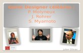 Game Designer célèbres : P.  Molyneux J.  Rohrer  S.  Myamoto