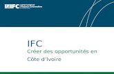 IFC Créer des opportunités en C ôte  d’Ivoire