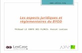 Les aspects juridiques et règlementaires du BYOD Thibaud LE CONTE DES FLORIS– Avocat  LexCase