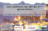 Les stations de ski de 3 ème  génération Le cas de la station des Menuires