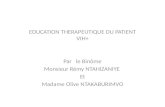 EDUCATION THERAPEUTIQUE DU PATIENT VIH+ Par   le Binôme Monsieur Rémy NTAHIZANIYE  Et