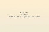 BTS SIO SLAM 5 Introduction à la gestion de projet