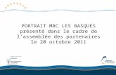 PORTRAIT MRC LES BASQUES présenté dans le cadre de l’assemblée des partenaires le 20 octobre 2011