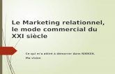 Le Marketing relationnel,  le mode commercial du XXI siècle