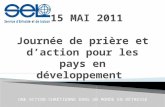 15 MAI 2011 Journée de prière et d’action pour les pays en développement