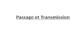 Passage et Transmission