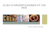 LE JEU D’ARGENT/CASINOS ET LES PARI