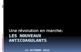 LES NOUVEAUX ANTICOAGULANTS 11 OCTOBRE 2012