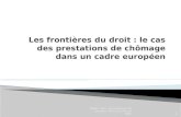 Les frontières du droit : le cas des prestations de chômage dans un cadre européen
