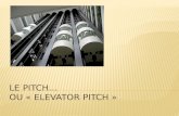 Le pitch ou «  Elevator  Pitch »