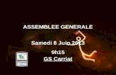 ASSEMBLEE GENERALE Samedi 8 Juin 2013 9h15 GS Carriat