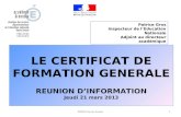 LE CERTIFICAT DE FORMATION GENERALE REUNION D’INFORMATION Jeudi 21 mars 2013