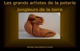 Les grands artistes de la poterie Jongleurs de la terre