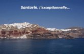 Santorin ,  l’exceptionnelle … .