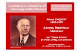 Albert Caquot (1881 - 1976) : savant, ingénieur, batisseur