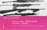 CIA Et Jihad, 1950-2002 - Contre l'URSS Une Désastreuse Alliance
