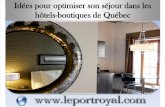 Idées Pour Optimiser Son Séjour Dans Les Hôtels-boutiques de Québec