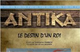 Scénario ANTIKA - Le Destin d'Un Roi