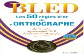 BLED - Les 50 Règles d'or de l'Orthographe