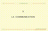 5 La Communication