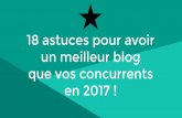 18 astuces pour avoir un meilleur blog que vos concurrents en 2017 !