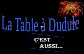 TABLE A DUDULE - C'est aussi...