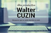 The story of a guy named Walter Cuzin