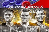 Neymar ,Messi & Suarez