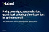 Pricing dynamique, « réassort », gestion des stocks, personnalisation : quand Spark et Hadoop s'immiscent dans les opérations retail