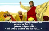 Diaporama " Si vous aviez de la foi" - Luc 17, 5 10