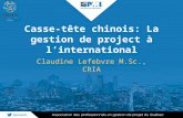 SYMPOSIUM 2016 : CONF. 101 Claudine Lefebvre  Casse-tête chinois: la gestion de projets internationaux