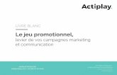 Livre blanc I Le jeu promotionnel, levier de vos campagnes marketing et communication !