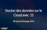 4D Summit Europe 2016 - Conférence dA&C Consulting : "Stocker des données sur le cloud avec S3"