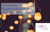 Agora cms - Comment Drupal Commerce innove avec Drupal 8