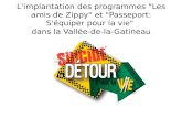 L'implantation du programme "Les amis de Zippy" et "Passeport: S'équiper pour la vie" dans la Vallée-de-la-Gatineau
