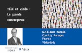 Guillaume Mazain (Videology)  - Télé et vidéo : la grande convergence - Marketing Remix by Viuz