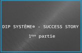 Success Story - DIP Système - 1ère partie