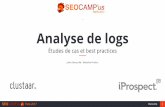 Analyse de logs - Études de cas et best practices - SEO Campus 2017